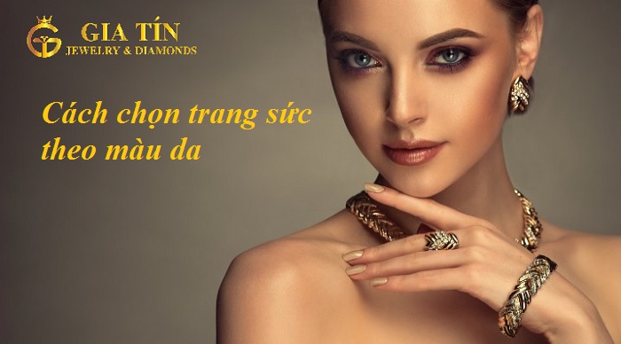 Cách chọn trang sức phù hợp với màu da